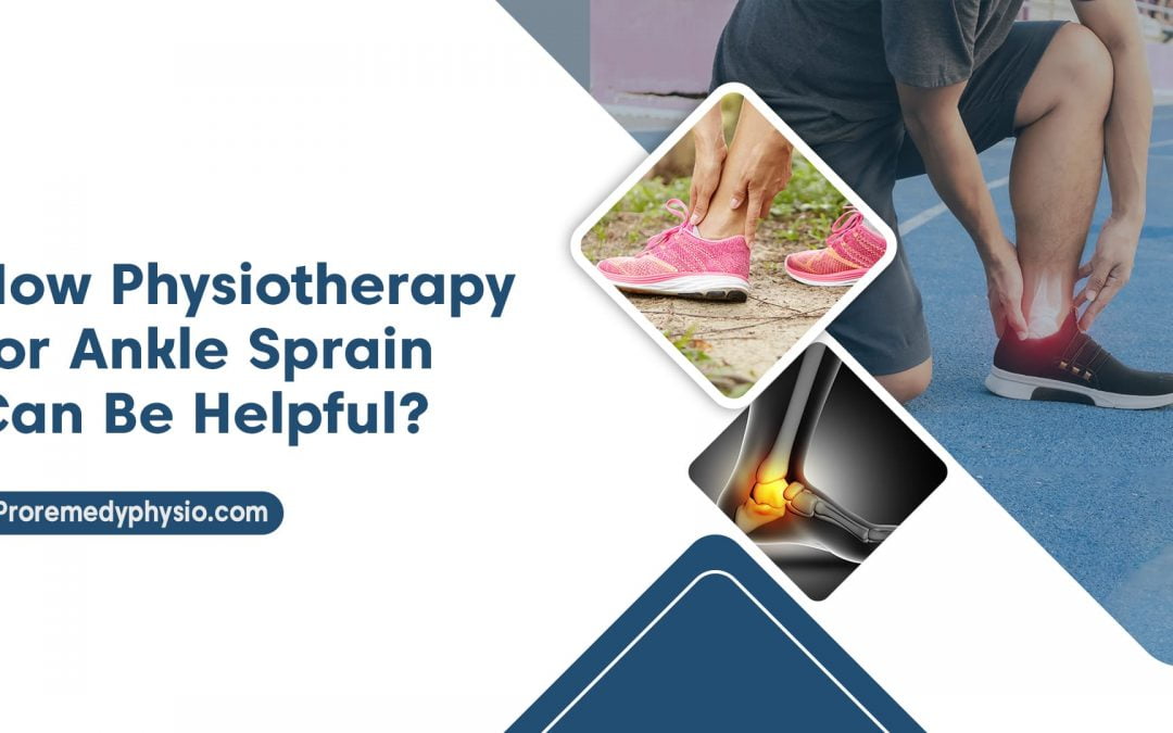 How Physiotherapy for Ankle Sprain Can Be Helpful