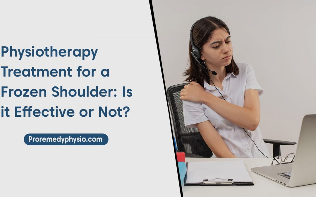 Physiotherapy Treatment for Frozen Shoulder Is it Effective or Not