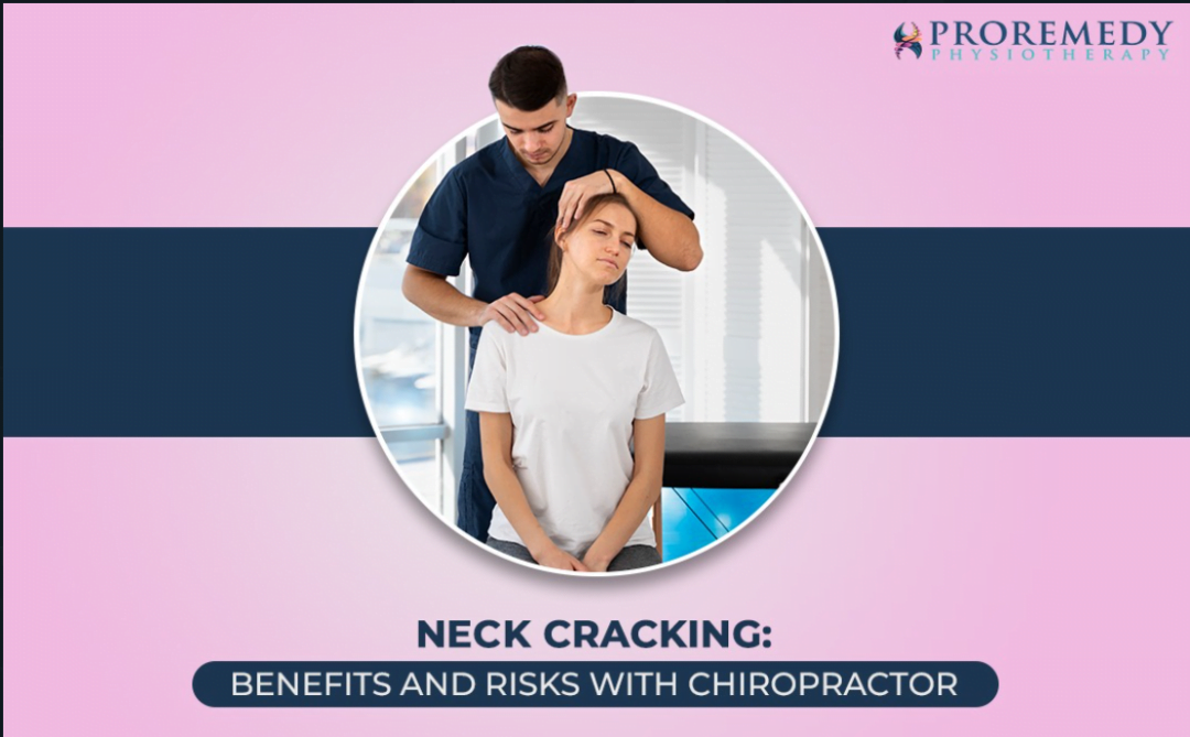 Neck Cracking Benefits and Risks with Chiropractor